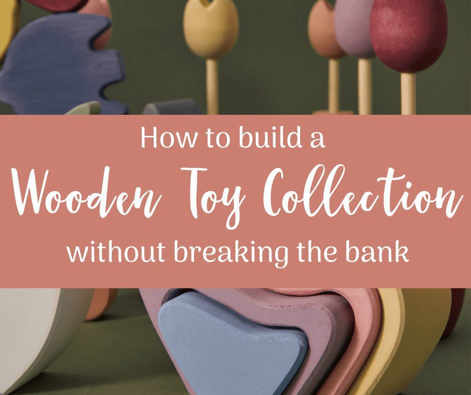 Building a Wooden Toy collection on a budget
